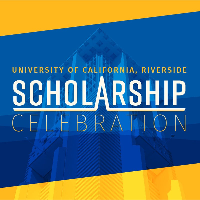 University of California Riverside: Scholarship Celebration